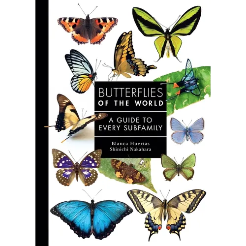 Butterflies of the World: A Guide to Every Subfamily - Hardcover