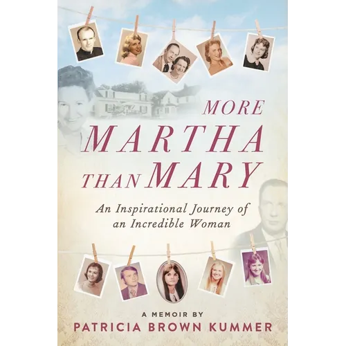 More Martha Than Mary: An Inspirational Journey of an Incredible Woman - Paperback
