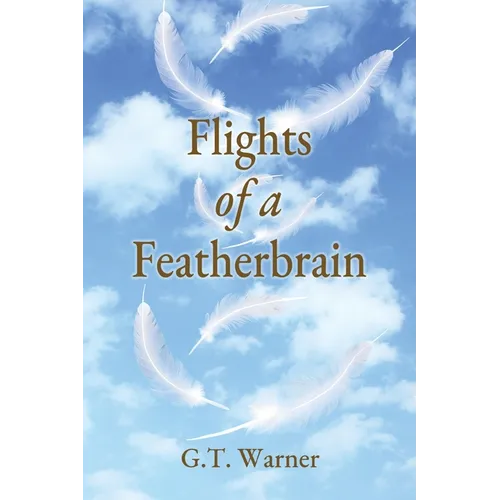 Flights of a Featherbrain - Paperback