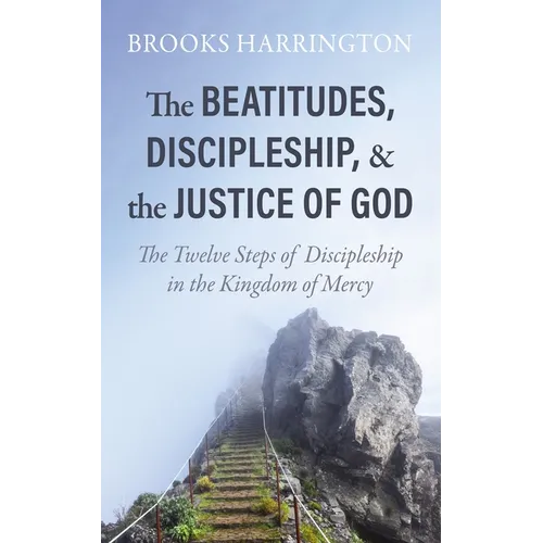The Beatitudes, Discipleship, and the Justice of God - Hardcover