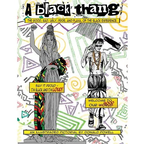 A Black Thang: The Good, Bad, Ugly, Pride, And Flava Of The Black Experience. - Paperback
