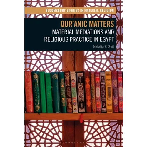 Qur'anic Matters: Material Mediations and Religious Practice in Egypt - Paperback