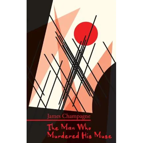 The Man Who Murdered His Muse - Paperback