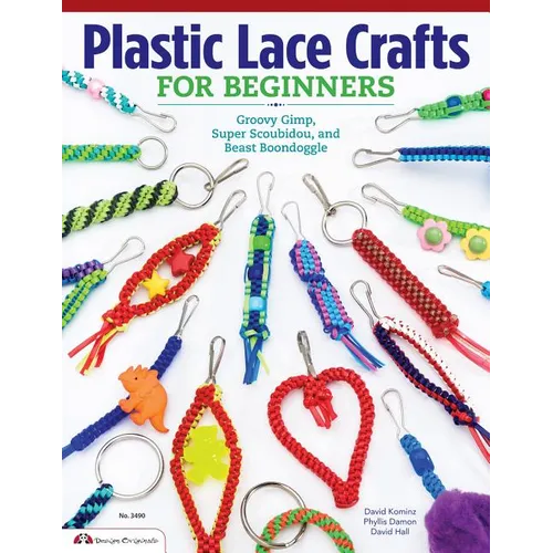 Plastic Lace Crafts for Beginners: Groovy Gimp, Super Scoubidou, and Beast Boondoggle - Paperback