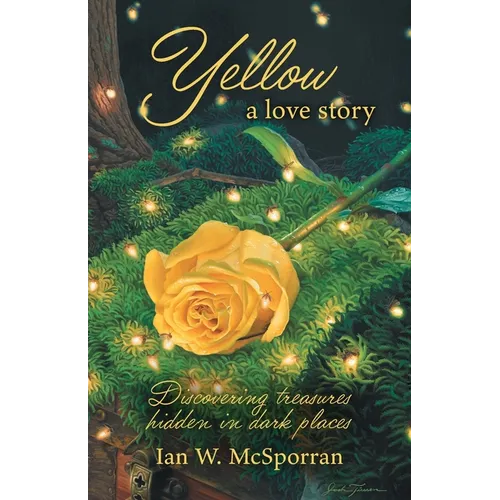 Yellow a love story: Discovering treasures hidden in dark places - Paperback