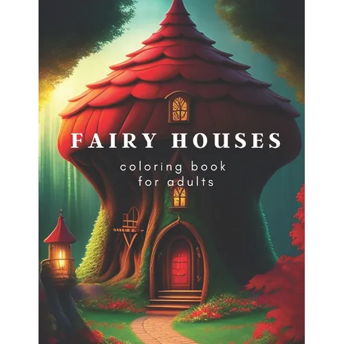 Fairy Houses coloring book for adults - Paperback