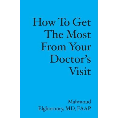How to get the most from your doctor's visit - Paperback