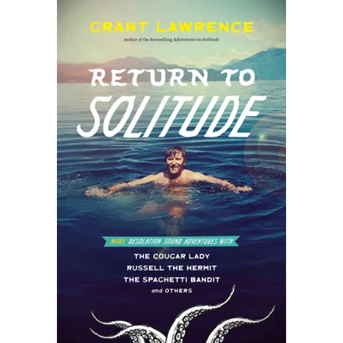 Return to Solitude: More Desolation Sound Adventures with the Cougar Lady, Russell the Hermit, the Spaghetti Bandit and Others - Paperback