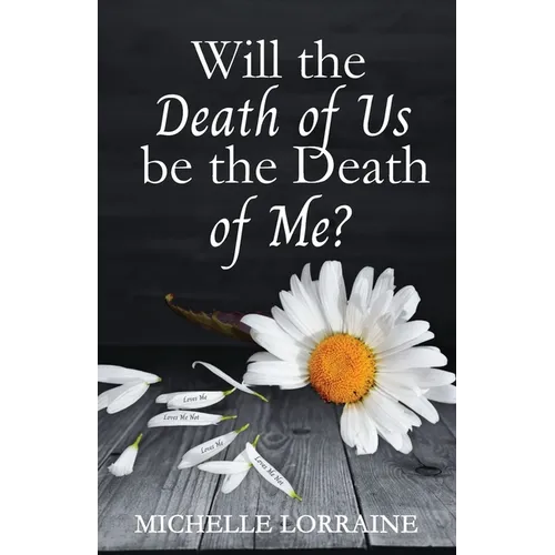 Will the Death of Us Be the Death of Me? - Paperback
