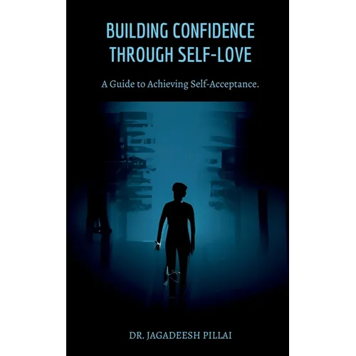 Building Confidence Through Self-Love - Paperback