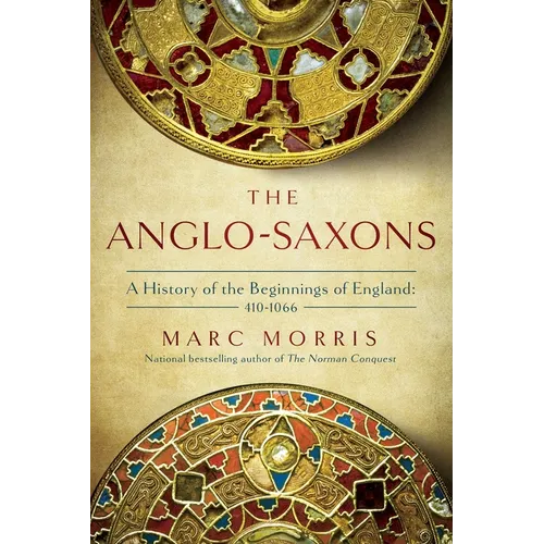 The Anglo-Saxons: A History of the Beginnings of England: 400 - 1066 - Paperback