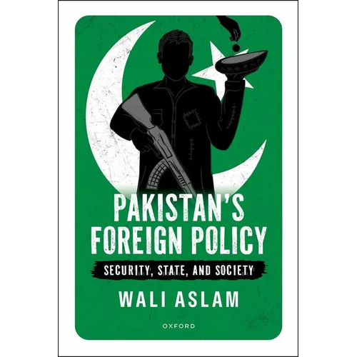 Pakistan's Foreign Policy: Security, State, and Society - Hardcover