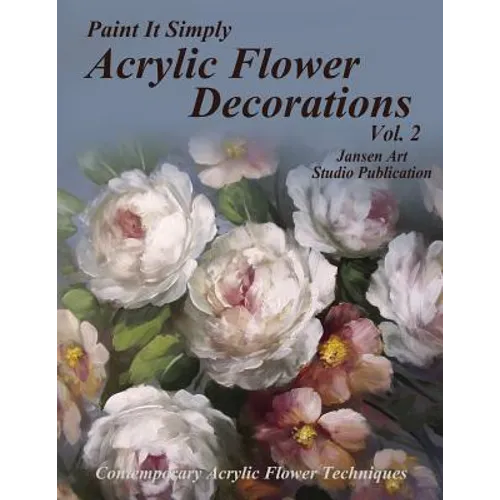 Acrylic Flower Decorations Volume 2 - Paperback