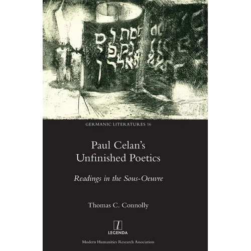 Paul Celan's Unfinished Poetics: Readings in the Sous-Oeuvre - Hardcover