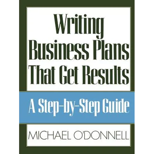 Writing Business Plans That Get Results - Paperback