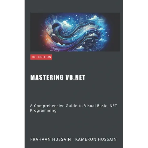 Mastering VB.NET: A Comprehensive Guide to Visual Basic .NET Programming - Paperback