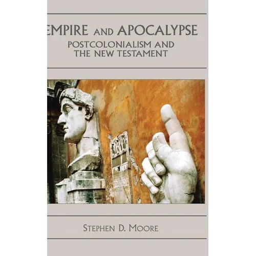 Empire and Apocalypse: Postcolonialism and the New Testament - Hardcover
