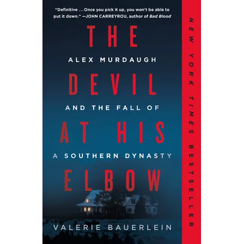 The Devil at His Elbow: Alex Murdaugh and the Fall of a Southern Dynasty - Paperback