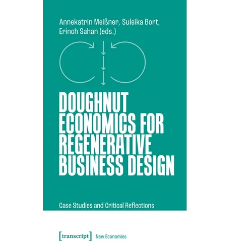 Doughnut Economics for Regenerative Business Design: Case Studies and Critical Reflections - Paperback