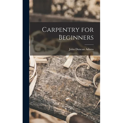 Carpentry for Beginners - Hardcover