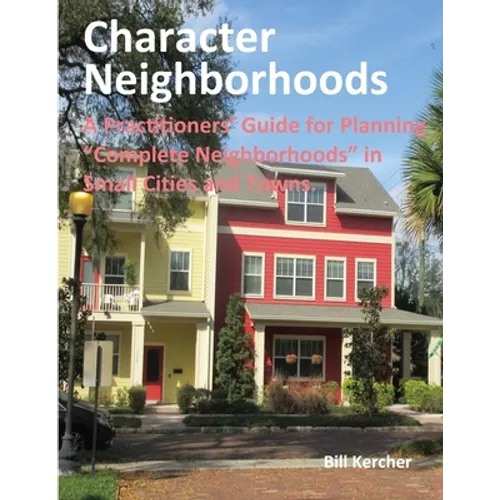 Character Neighborhoods: A Practitioners' Guide for Planning 