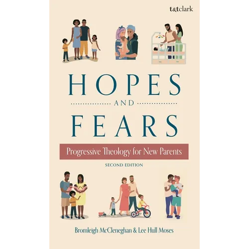 Hopes and Fears: Progressive Theology for New Parents - Hardcover
