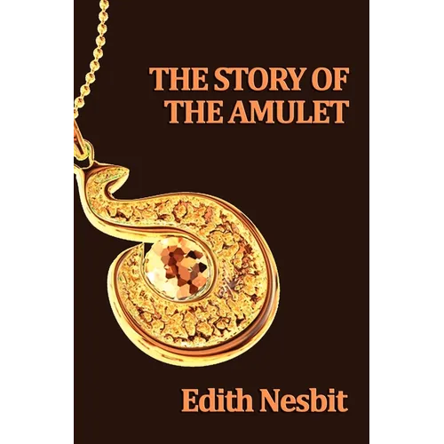 The Story of the Amulet - Paperback