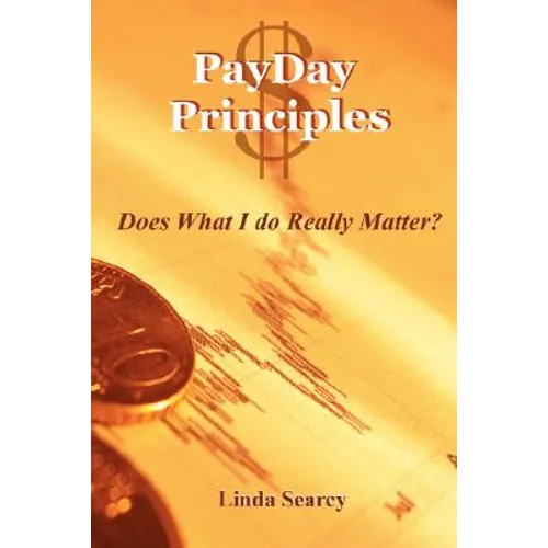 PayDay Principles Does What I Do Really Matter - Paperback