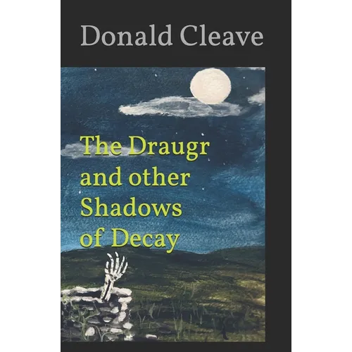 The Draugr and other Shadows of Decay - Paperback