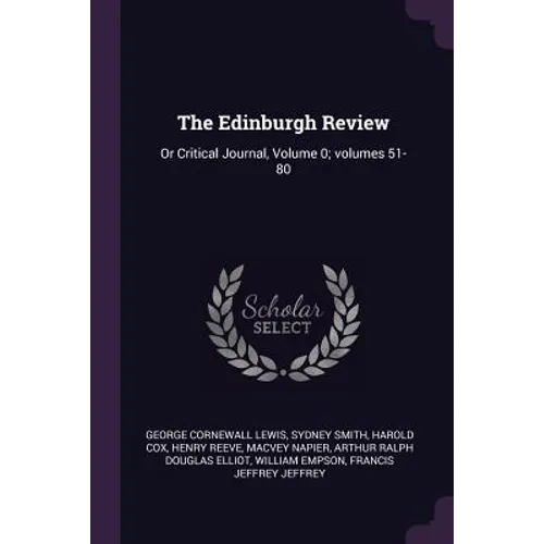 The Edinburgh Review: Or Critical Journal, Volume 0; volumes 51-80