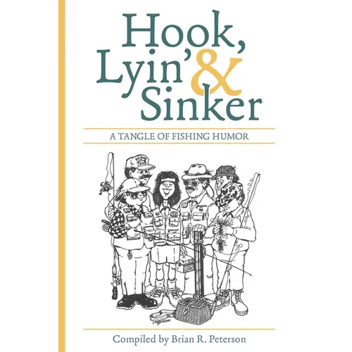 Hook, Lyin' & Sinker: A Tangle of Fishing Humor - Paperback
