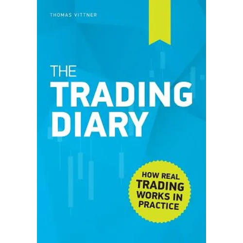 The Trading Diary: How real trading works in practice - Paperback