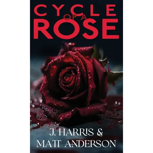 Cycle of a Rose - Hardcover