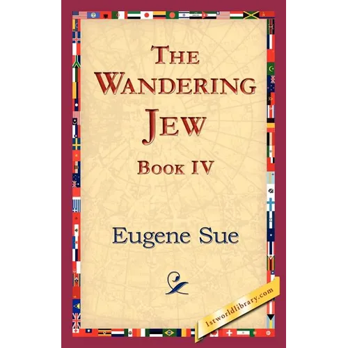 The Wandering Jew, Book IV - Paperback