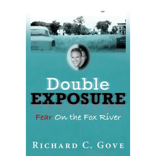 Double Exposure: Fear On the Fox River - Paperback
