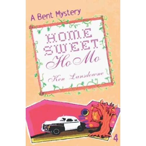 Home Sweet Homo: A Bent Mystery - Paperback