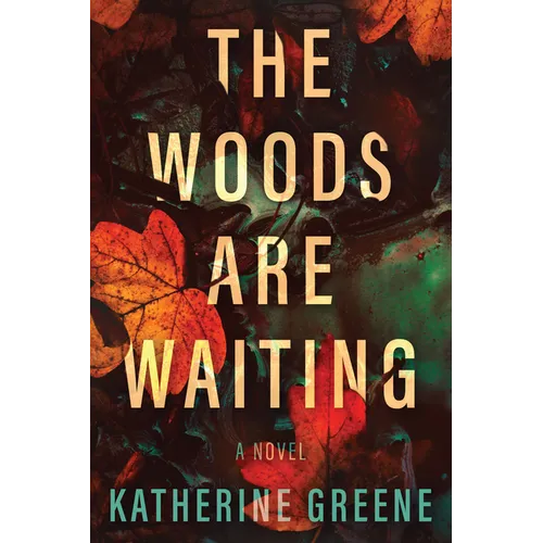 The Woods Are Waiting - Hardcover