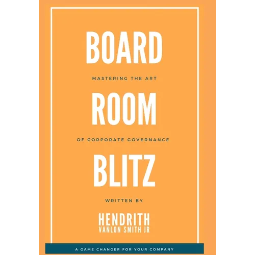 Board Room Blitz: Mastering the Art of Corporate Governance - Hardcover