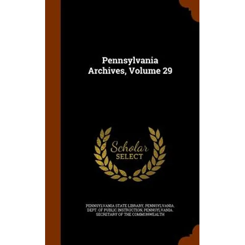 Pennsylvania Archives, Volume 29 - Hardcover