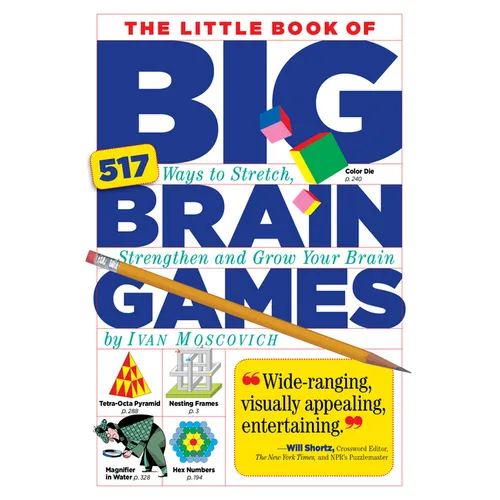 The Little Book of Big Brain Games: 517 Ways to Stretch, Strengthen and Grow Your Brain
