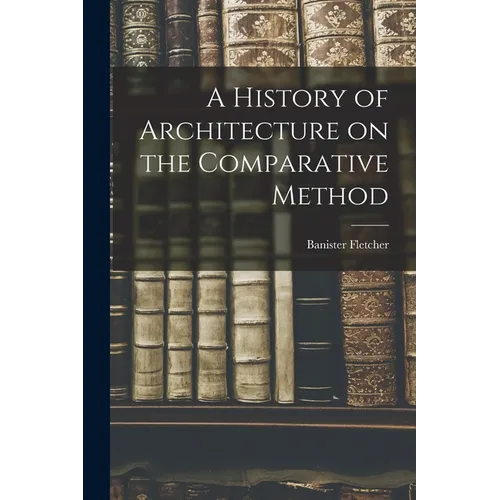 A History of Architecture on the Comparative Method