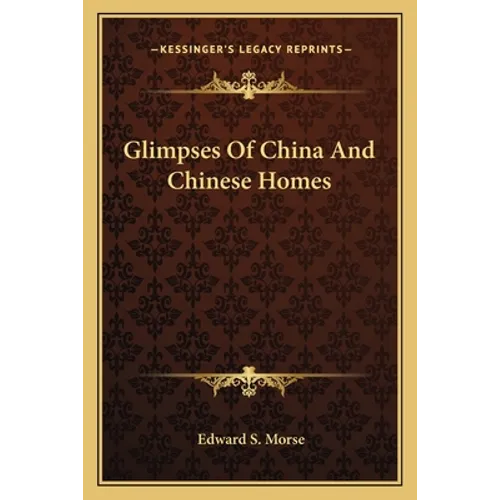 Glimpses Of China And Chinese Homes - Paperback