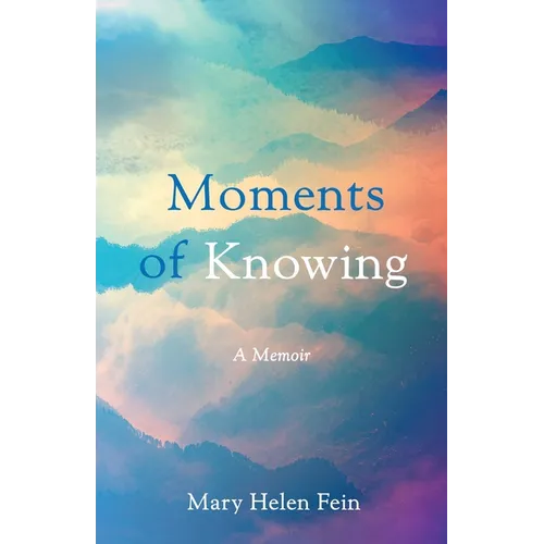 Moments of Knowing: A Memoir - Paperback