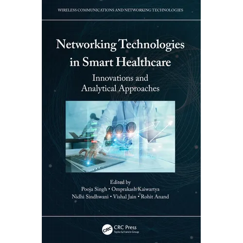Networking Technologies in Smart Healthcare: Innovations and Analytical Approaches - Paperback