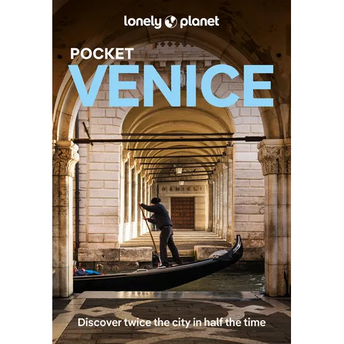 Lonely Planet Pocket Venice: Discover Twice the City in Half the Time Top Sights Maps & Walking Tours Covers Piazza San Marco, Mercato Dell'antiquaria - Paperback