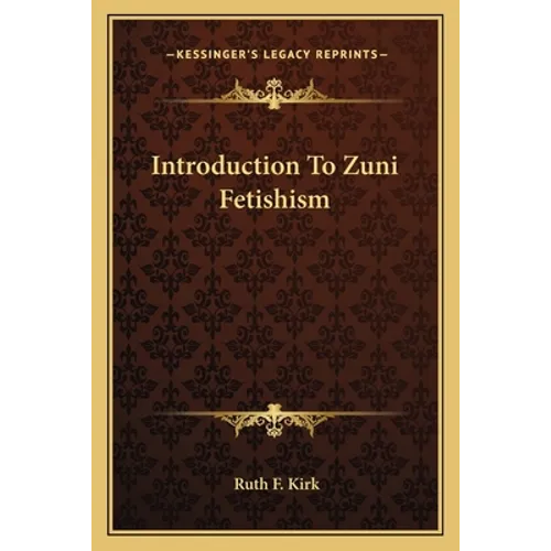 Introduction To Zuni Fetishism - Paperback