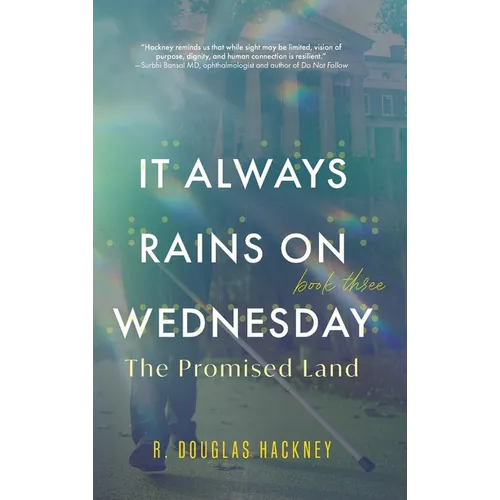 It Always Rains on Wednesday, Book Three: The Promised Land - Hardcover