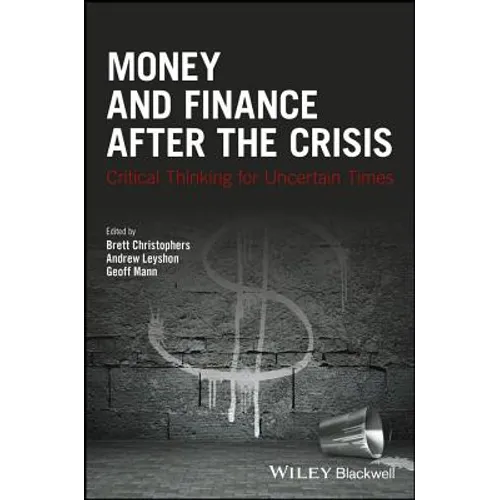 Money and Finance After the Crisis: Critical Thinking for Uncertain Times - Paperback