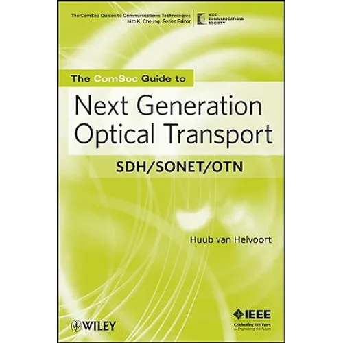 The Comsoc Guide to Next Generation Optical Transport: Sdh/Sonet/Otn