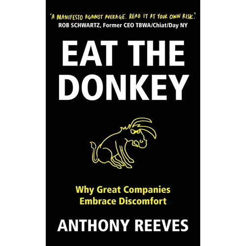 Eat the Donkey: Why Great Companies Embrace Discomfort - Hardcover